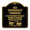 Signmission No Overnight Parking Unauthorized Vehicles Towed, Black & Gold Alum Sign, 18" x 18", BG-1818-23829 A-DES-BG-1818-23829 - alternate 1